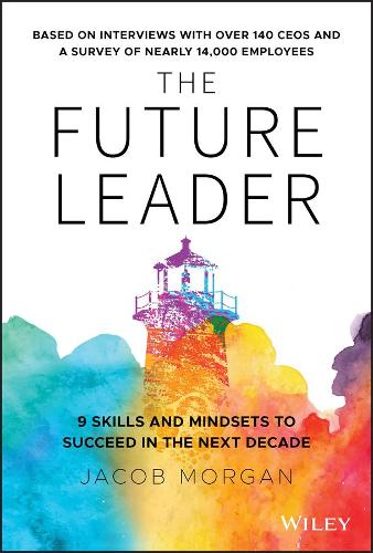 Бумажная книга «The Future Leader: 9 Skills and Mindsets to Succeed in the Next Decade», автор Джейкоб Морган - фото №1