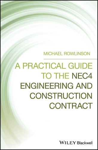 Паперова книга «A Practical Guide to the NEC4 Engineering and Construction Contract», автор Майкл Роулінсон - фото №1