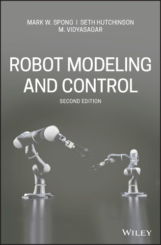 Бумажная книга «Robot Modeling and Control», авторов М. Видьясагар, Марк В. Спонг, Сет Хатчинсон - фото №1
