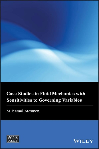 Бумажная книга «Case Studies in Fluid Mechanics with Sensitivities to Governing Variables», автор М. Кемаль Атесмен - фото №1