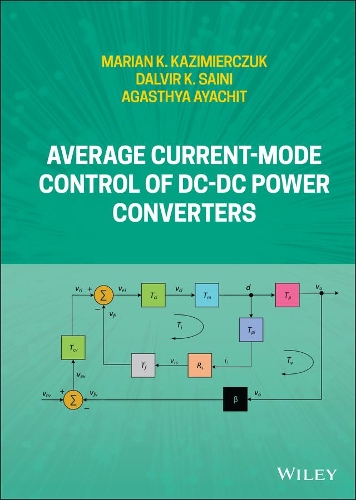 Бумажная книга «Average Current-Mode Control of DC-DC Power Converters», авторов Агастья Аячит, Далвир К. Саини, Мариан К. Казимерчук - фото №1