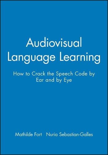 Паперова книга «Audiovisual Language Learning: How to Crack the Speech Code by Ear and by Eye», авторів Матильда Форт, Нурія Себастьян-Галлес - фото №1