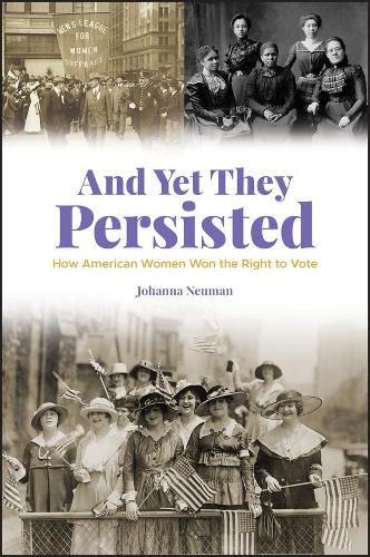 Бумажная книга «And Yet They Persisted: How American Women Won the Right to Vote», автор Джоанна Нойман - фото №1