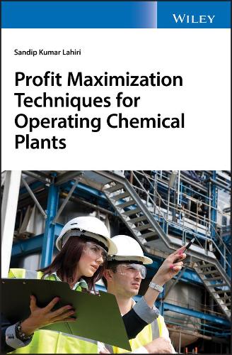 Паперова книга «Profit Maximization Techniques for Operating Chemical Plants», автор Сандіп К. Лахірі - фото №1