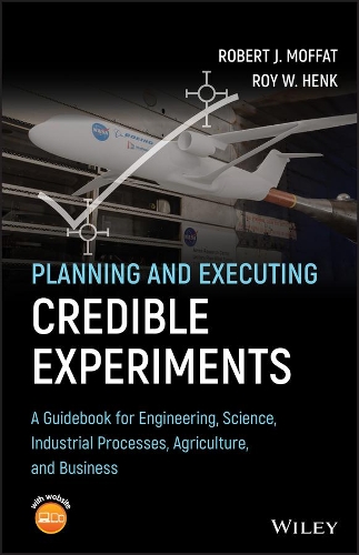 Бумажная книга «Planning and Executing Credible Experiments: A Guidebook for Engineering, Science, Industrial Processes, Agriculture, and Business», авторов Роберт Дж. Моффат, Рой В. Хенк - фото №1