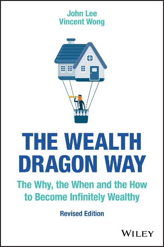 Бумажная книга «The Wealth Dragon Way: The Why, the When and the How to Become Infinitely Wealthy», авторов Джон Ли, Винсент Вонг - фото №1