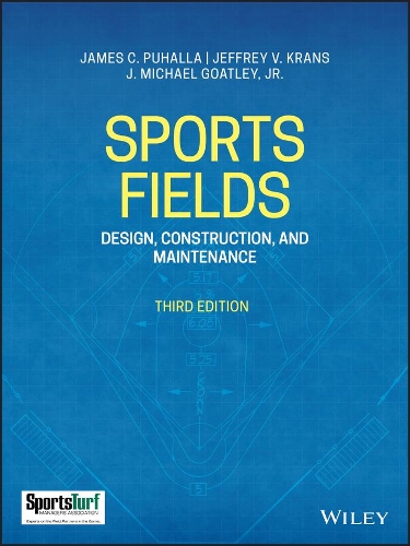 Паперова книга «Sports Fields: Design, Construction, and Maintenance», авторів Дж. Майкл Готлі-молодший, Джеймс К. Пухалла, Джеффрі В. Кранс - фото №1