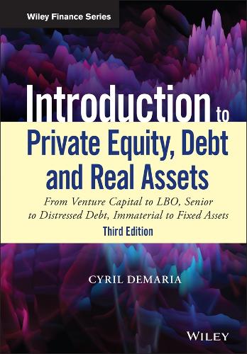 [object Object] «Introduction to Private Equity, Debt and Real Assets: From Venture Capital to LBO, Senior to Distressed Debt, Immaterial to Fixed Assets», автор Сиріл Демарія - фото №1
