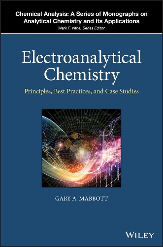 Бумажная книга «Electroanalytical Chemistry: Principles, Best Practices, and Case Studies», автор Гэри А. Маббот - фото №1