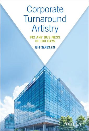 Бумажная книга «Corporate Turnaround Artistry: Fix Any Business in 100 Days», автор Джефф Сэндс - фото №1