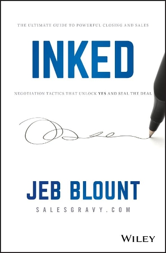 Бумажная книга «INKED: The Ultimate Guide to Powerful Closing and Sales Negotiation Tactics that Unlock YES and Seal the Deal», автор Джеб Блаунт - фото №1