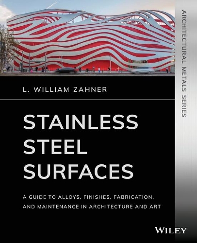 Бумажная книга «Stainless Steel Surfaces: A Guide to Alloys, Finishes, Fabrication and Maintenance in Architecture and Art», автор Л. Уильям Захнер - фото №1