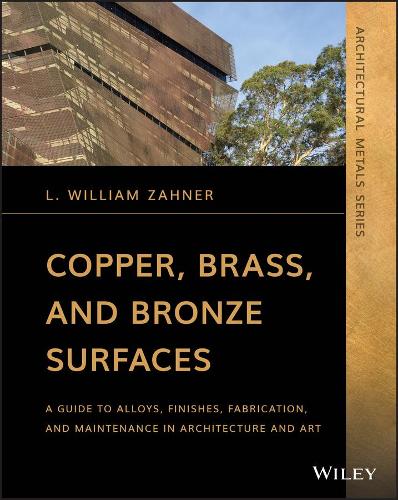 Бумажная книга «Copper, Brass, and Bronze Surfaces: A Guide to Alloys, Finishes, Fabrication, and Maintenance in Architecture and Art», автор Л. Уильям Захнер - фото №1