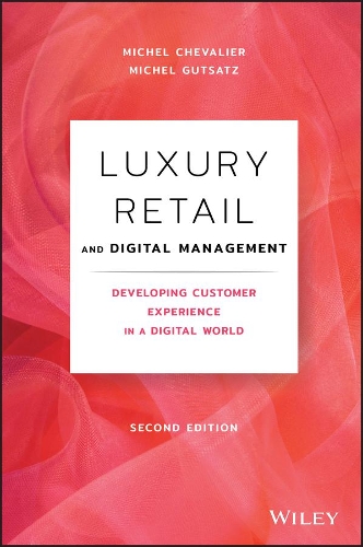 Паперова книга «Luxury Retail and Digital Management: Developing Customer Experience in a Digital World», авторів Мішель Шевальє, Мішель Гутцац - фото №1