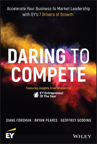 Бумажная книга «Daring to Compete: Accelerate Your Business to Market Leadership with EY's 7 Drivers of Growth», авторов Брайан Пирс, Диана Форман, Джеффри Годдинг - фото №1