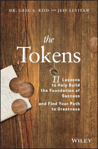 Бумажная книга «The Tokens: 11 Lessons to Help Build the Foundation of Success and Find Your Path to Greatness», авторов Грег С. Рид, Джефф Левитан - фото №1