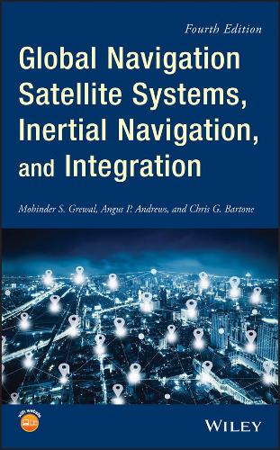 Паперова книга «Global Navigation Satellite Systems, Inertial Navigation, and Integration», авторів Ангус П. Ендрюс, Кріс Г. Бартон, Мохіндер С. Ґревал - фото №1