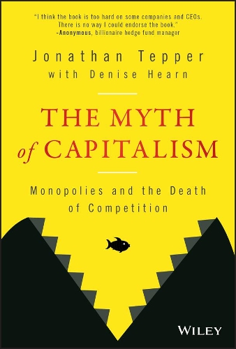 Бумажная книга «The Myth of Capitalism: Monopolies and the Death of Competition», автор Джонатан Теппер - фото №1