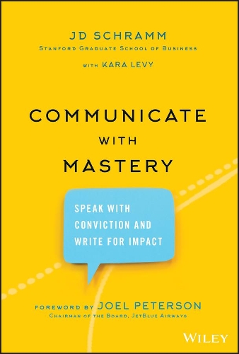 Бумажная книга «Communicate with Mastery: Speak With Conviction and Write for Impact», автор Джей Ди Шрамм - фото №1