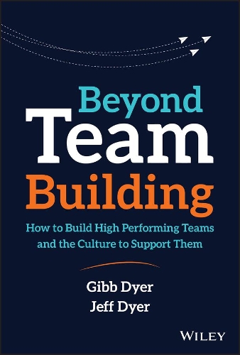 Паперова книга «Beyond Team Building: How to Build High Performing Teams and the Culture to Support Them», автор В. Гібб Дайер-молодший - фото №1