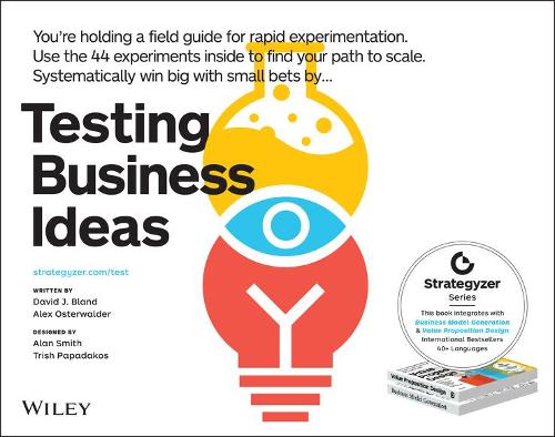 Бумажная книга «Testing Business Ideas: A Field Guide for Rapid Experimentation», авторов Александр Остервальдер, Дэвид Дж. Блэнд - фото №1