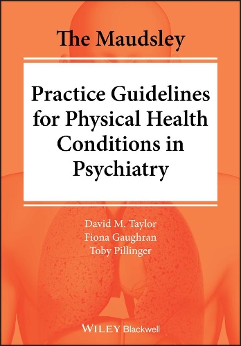 Бумажная книга «The Maudsley Practice Guidelines for Physical Health Conditions in Psychiatry», авторов Дэвид М. Тейлор, Фиона Гогран, Тоби Пиллинджер - фото №1