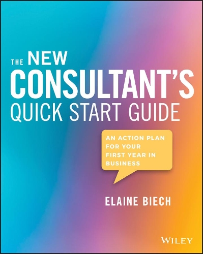 Бумажная книга «The New Consultant's Quick Start Guide: An Action Plan for Your First Year in Business», автор Элейн Бич - фото №1