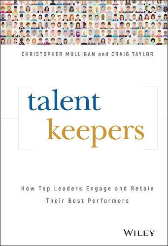Паперова книга «Talent Keepers: How Top Leaders Engage and Retain Their Best Performers», авторів Крістофер Малліган, Крейг Тейлор - фото №1