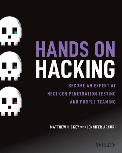 [object Object] «Hands on Hacking: Become an Expert at Next Gen Penetration Testing and Purple Teaming», авторів Дженніфер Аркурі, Метью Гіккі - фото №1