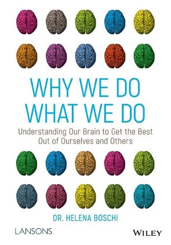 Бумажная книга «Why We Do What We Do: Understanding Our Brain to Get the Best Out of Ourselves and Others», автор Хелена Боски - фото №1