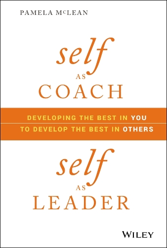 Паперова книга «Self as Coach, Self as Leader: Developing the Best in You to Develop the Best in Others», автор Памела Маклін - фото №1