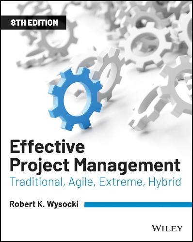 Бумажная книга «Effective Project Management: Traditional, Agile, Extreme, Hybrid», автор Роберт К. Высоцкий - фото №1