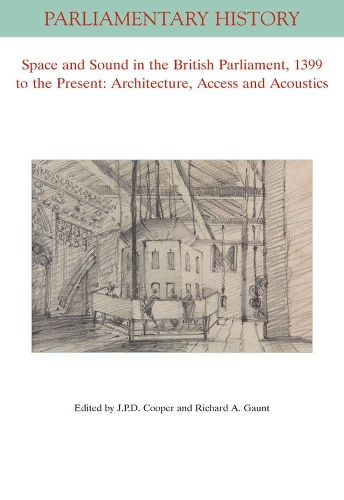 Паперова книга «Space and Sound in the British Parliament, 1399 to the Present: Architecture, Access and Acoustics», авторів Д.П.Д. Купер, Річард А. Гонт - фото №1