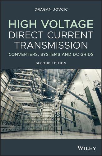 Бумажная книга «High Voltage Direct Current Transmission: Converters, Systems and DC Grids», автор Драган Йовчич - фото №1