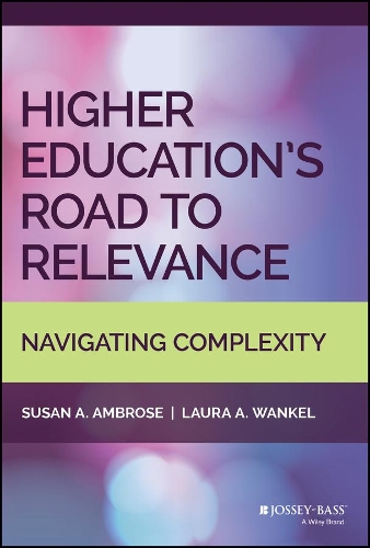 Бумажная книга «Higher Education's Road to Relevance: Navigating Complexity», авторов Лаура А. Ванкель, Сьюзен А. Амброуз - фото №1
