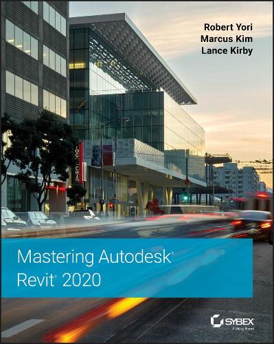 [object Object] «Mastering Autodesk Revit 2020», авторів Ленс Кірбі, Маркус Кім, Роберт Йорі - фото №1