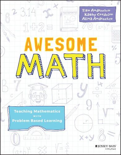 [object Object] «Awesome Math: Teaching Mathematics with Problem Based Learning», авторів Аліна Андреєску, Кеті Кордейро, Тіту Андреєску - фото №1