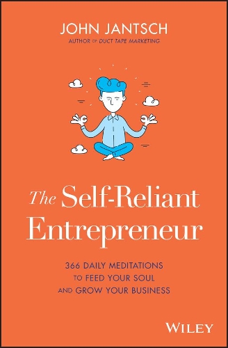 Бумажная книга «The Self-Reliant Entrepreneur: 366 Daily Meditations to Feed Your Soul and Grow Your Business», автор Джон Янч - фото №1