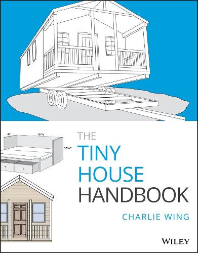 Бумажная книга «The Tiny House Handbook», автор Чарли Уинг - фото №1