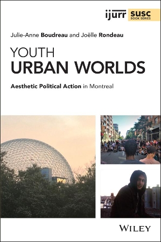 Бумажная книга «Youth Urban Worlds: Aesthetic Political Action in Montreal», авторов Жоэль Рондо, Джули-Энн Будро - фото №1