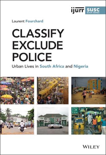 Бумажная книга «Classify, Exclude, Police: Urban Lives in South Africa and Nigeria», автор Лоран Фуршар - фото №1