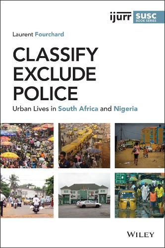 Бумажная книга «Classify, Exclude, Police: Urban Lives in South Africa and Nigeria», автор Лоран Фуршар - фото №1
