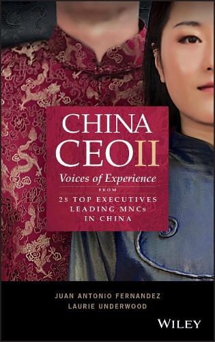 Паперова книга «China CEO II: Voices of Experience from 25 Top Executives Leading MNCs in China», авторів Хуан Антоніо Фернандес, Лорі Андервуд - фото №1