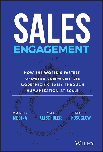 Паперова книга «Sales Engagement: How The World's Fastest Growing Companies are Modernizing Sales Through Humanization at Scale», авторів Менні Медіна, Марк Косоглоу, Макс Альтшулер - фото №1