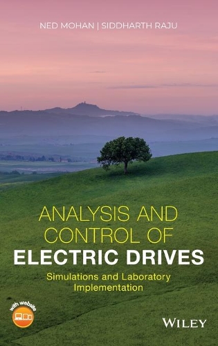 Бумажная книга «Analysis and Control of Electric Drives: Simulations and Laboratory Implementation», авторов Нед Мохан, Сиддхарт Раджу - фото №1