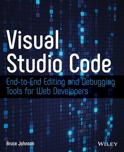 [object Object] «Visual Studio Code: End-to-End Editing and Debugging Tools for Web Developers», автор Брюс Джонсон - фото №1