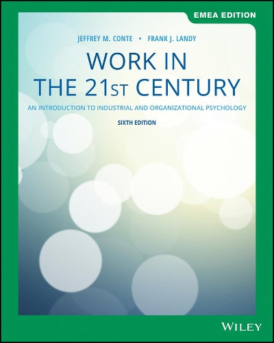 Бумажная книга «Work in the 21st Century: An Introduction to Industrial and Organizational Psychology, EMEA Edition», авторов Фрэнк Дж. Лэнди, Джеффри М. Конте - фото №1
