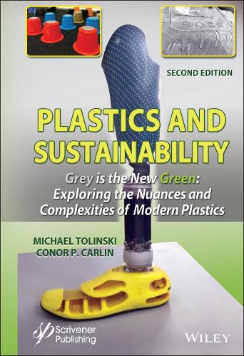Бумажная книга «Plastics and Sustainability Grey is the New Green: Exploring the Nuances and Complexities of Modern Plastics», авторов Конор П. Карлин, Майкл Толински - фото №1