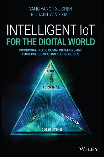 Паперова книга «Intelligent IoT for the Digital World: Incorporating 5G Communications and Fog/Edge Computing Technologies», авторів Руй Тан, Сюй Чен, Ян Ян, Йонг Сяо - фото №1