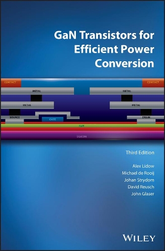 Паперова книга «GaN Transistors for Efficient Power Conversion», авторів Алекс Лідов, Девід Ройш, Йохан Стридом, Джон Глейзер, Майкл де Роой - фото №1